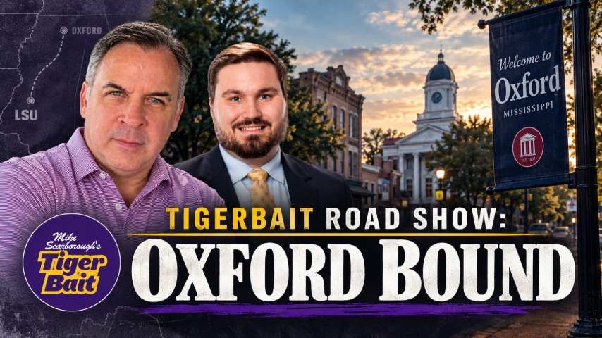 TigerBait Road Show: Oxford Bound for LSU-Ole Miss